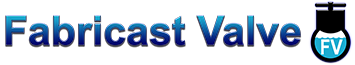 Fabricast Valve